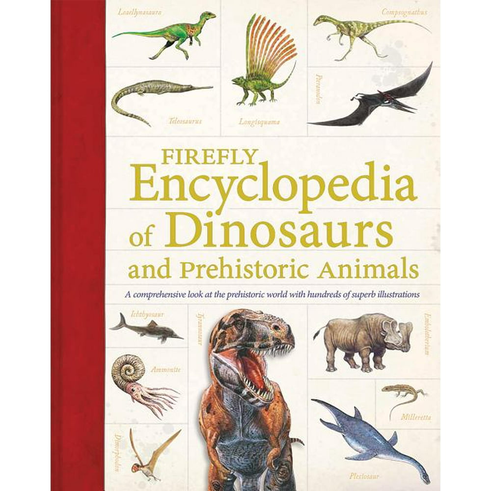 firefly encyclopedia of dinosaurs and prehistoric animals