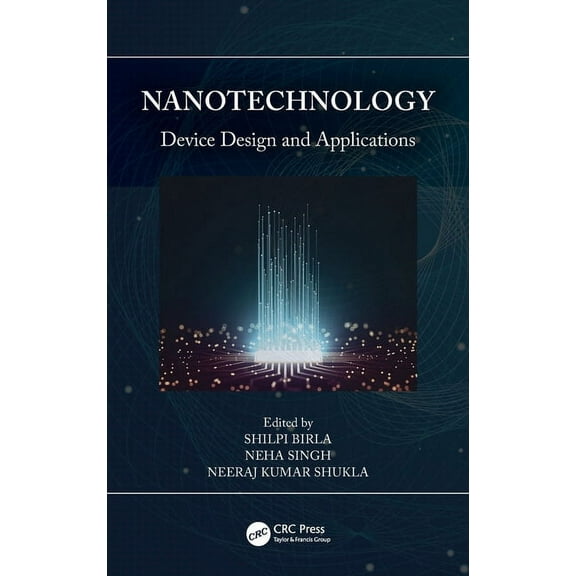 Smart Engineering Systems: Design and Ap Nanotechnology: Device Design and Applications, (Hardcover)