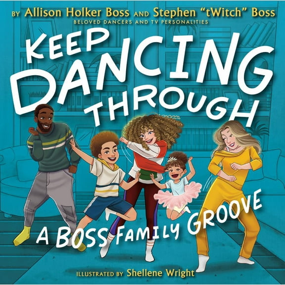 Keep Dancing Through: A Boss Family Groove (Hardcover)