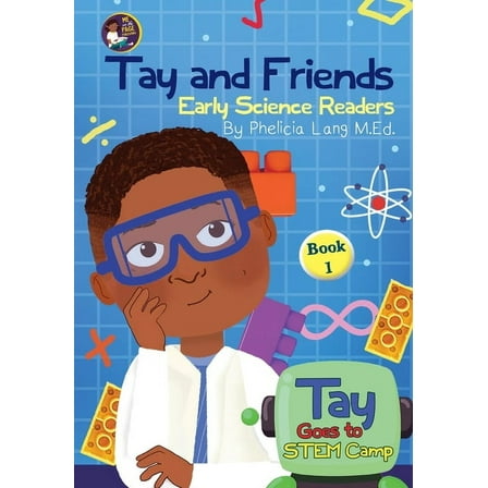 Tay and Friends Tay Goes to STEM Camp, Book 1, (Paperback)
