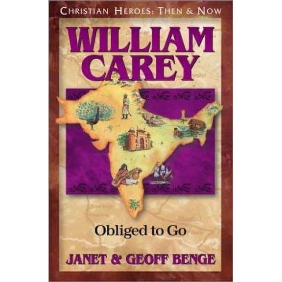 Christian Heroes: Then & Now William Carey: Obliged to Go, (Paperback)