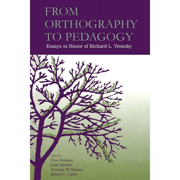 From Orthography to Pedagogy: Essays in Honor of Richard L. Venezky, (Paperback)