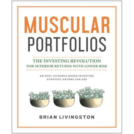 Muscular Portfolios The Investing Revolution for Superior Returns with
Lower Risk Epub-Ebook