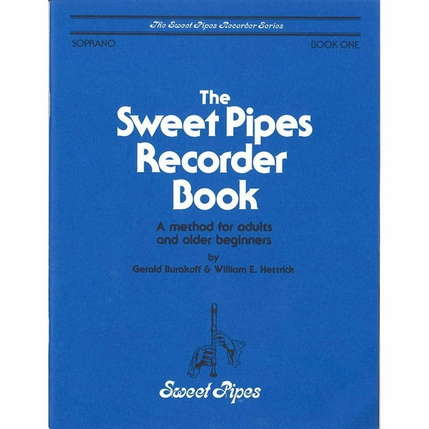 Sweet Pipes Recorder Book 1 A Method for Adults and Older Beginners