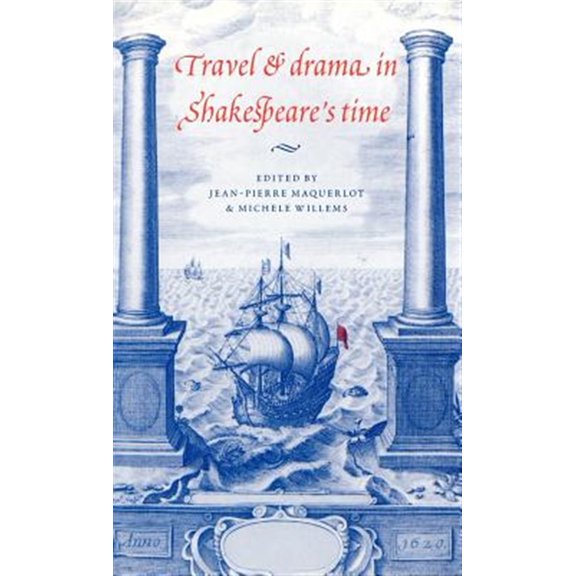 Pre-Owned Travel and Drama in Shakespeare's Time, (Hardcover)