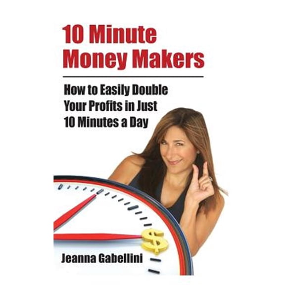 Pre-Owned 10 Minute Money Makers: How to Easily Double Your Profits in Just 10 Minutes a Day (Paperback)