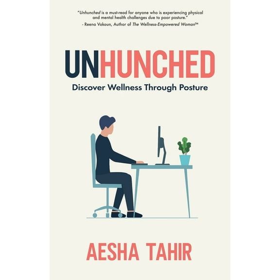 Unhunched: Discover Wellness Through Posture, (Paperback)