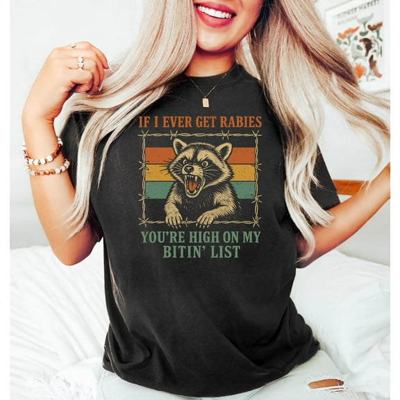 Funny Rabid Raccoon Graphic Tee – "You're High On My Bitin' List" Dark Humor Shirt