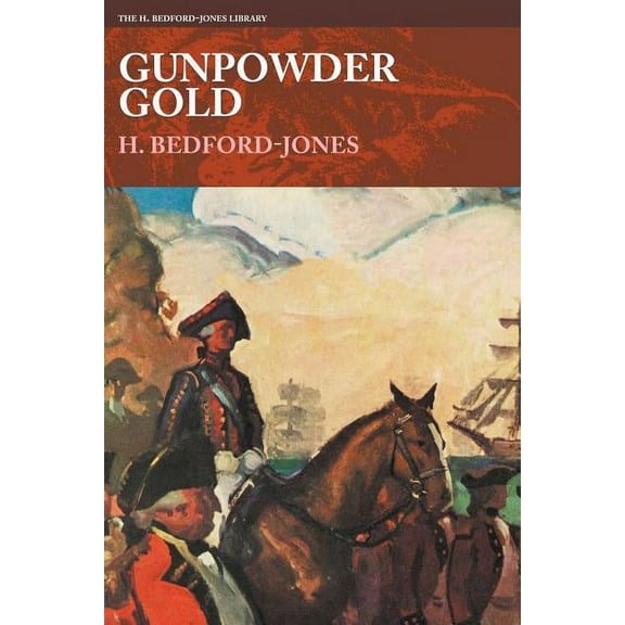 H. Bedford-Jones Library: Gunpowder Gold (Paperback)