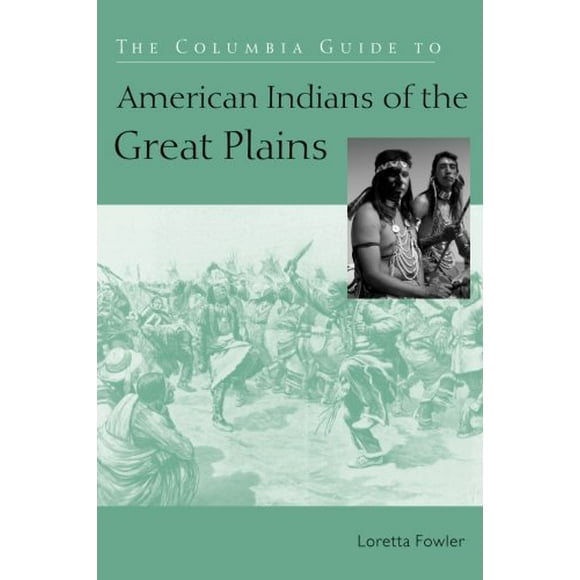 The Columbia Guide to American Indians of the Great Plains (The Columbia Guides to American Indian History and Culture)