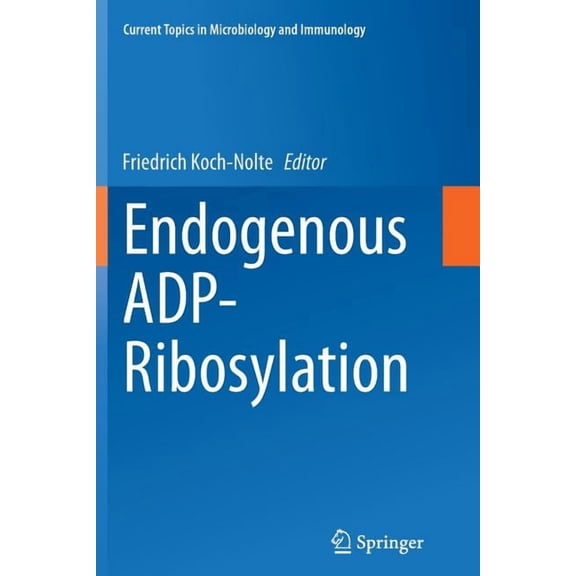 Current Topics in Microbiology and Immmu Endogenous Adp-Ribosylation, Book 384, (Paperback)