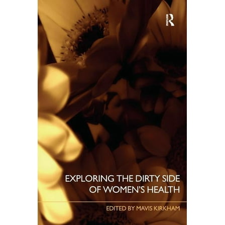 Exploring the Dirty Side of Women's Health, (Paperback)