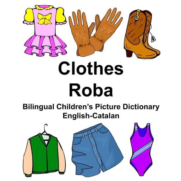 Freebilingualbooks.com: English-Catalan Clothes/Roba Bilingual Children's Picture Dictionary (Paperback)