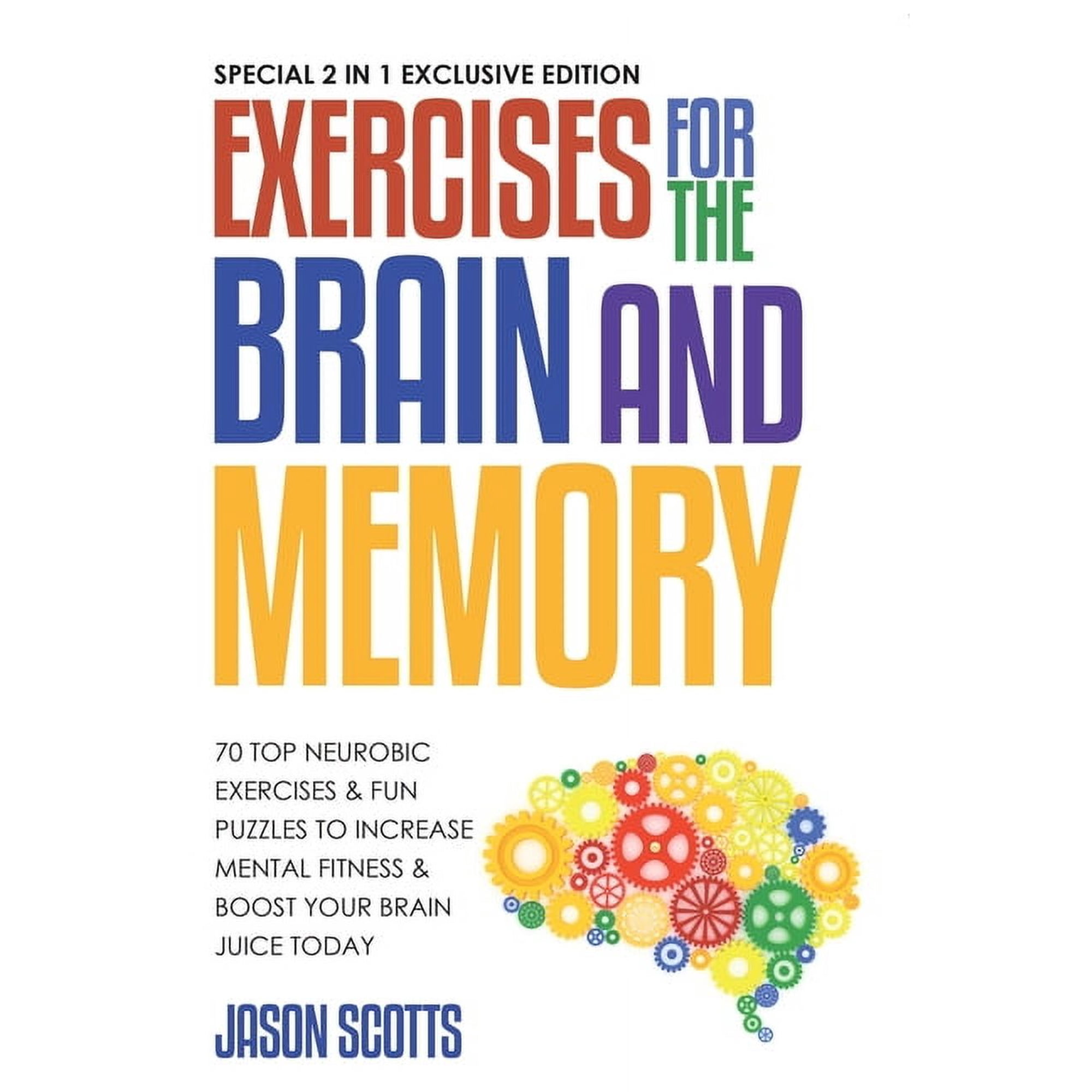 Exercises for the Brain and Memory: 70 Neurobic Exercises & Fun Puzzles to Increase Mental Fitness & Boost Your , (Paperback)