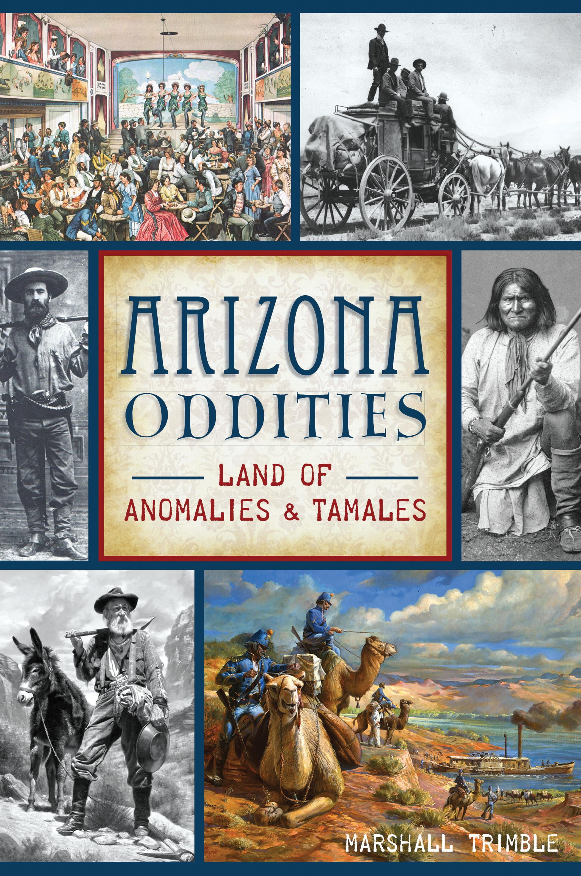 Arizona-Oddities-Land-of-Anomalies-and-Tamales-American-Legends