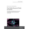 thumbnail image 1 of The Polish Reason of State in Austria: The Poles in the Political Life of Austria in the Period of the Dual Monarchy (1867-1918) (Polish Studies - Transdisciplinary Perspectives), 1 of 1