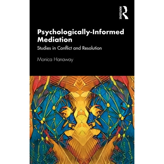 Psychologically Informed Mediation: Studies in Conflict and Resolution, (Paperback)