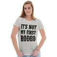 thumbnail image 3 of Funny Attitude Its Not My First Rodeo Womens Slim Fit Graphic Tee Brisco Brands L, 3 of 5