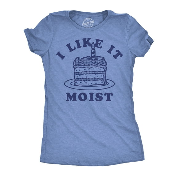 Womens Funny T Shirts I Like It Moist Sarcastic Cake Graphic Novelty Tee for Ladies Womens Graphic Tees