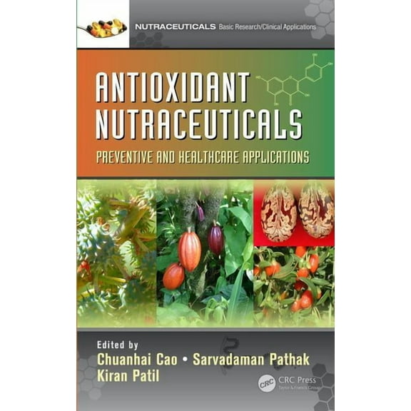 Nutraceuticals Antioxidant Nutraceuticals: Preventive and Healthcare Applications, (Hardcover)