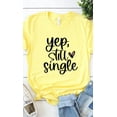 thumbnail image 7 of Yep Still Single Graphic Tee T-Shirt, 7 of 7