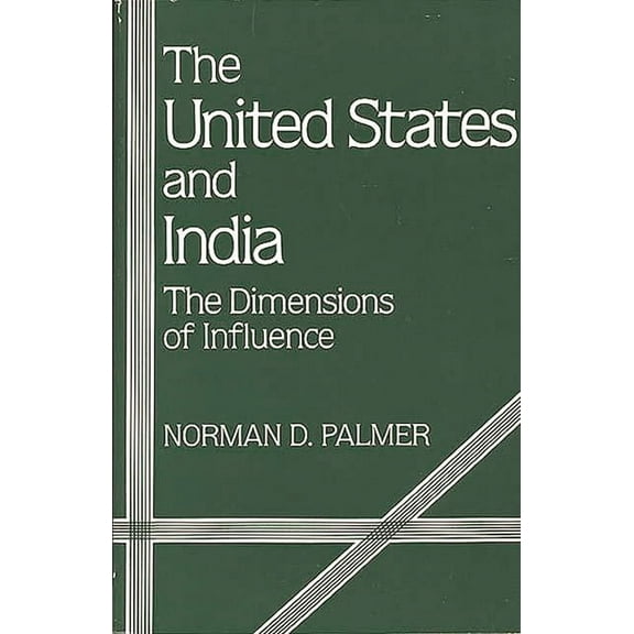 The United States and India: The Dimensions of Influence, (Paperback)