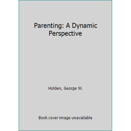 Pre-Owned Parenting: A Dynamic Perspective (Paperback) 1483347486 9781483347486