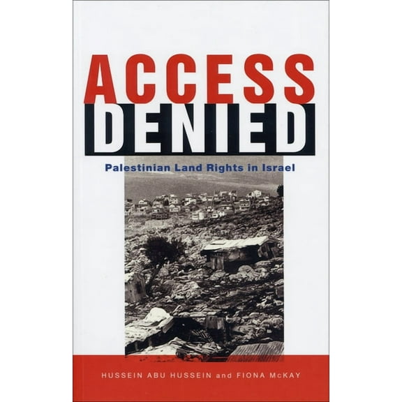 Access Denied: Palestinian Land Rights in Israel, (Paperback)