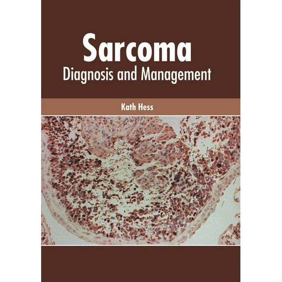 Sarcoma: Diagnosis and Management, (Hardcover)