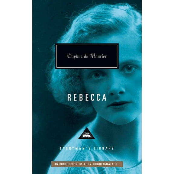 Everyman's Library Contemporary Classics Rebecca: Introduction by Lucy Hughes-Hallett, (Hardcover)