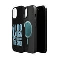 thumbnail image 2 of DistinctInk Tough Case for Apple iPhone 15 (6.1" Screen), Compatible with MagSafe Charging - I Do Yoga to Burn Off the Crazy, 2 of 6
