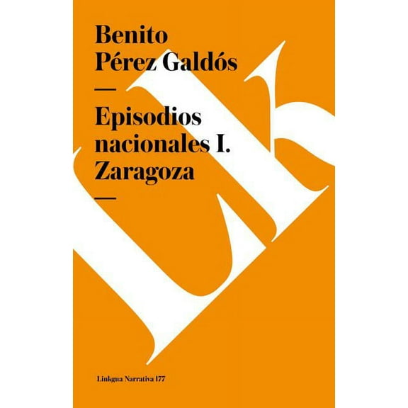 Narrativa Episodios nacionales I: Zaragoza, Book 177, (Paperback)