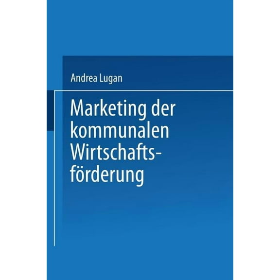 Marketing Der Kommunalen WirtschaftsfÃ¶rderung, (Paperback)