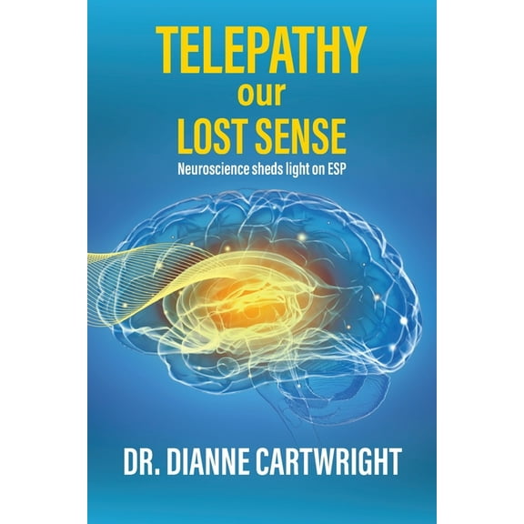 Telepathy our Lost Sense: Neuroscience sheds Light on ESP, (Paperback)