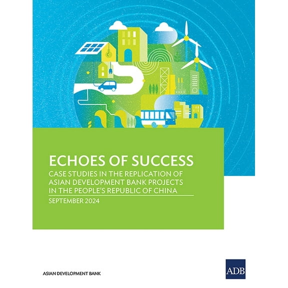 Echoes of Success: Case Studies in the Replication of Asian Development Bank Projects in the People's Republic of China, (Paperback)