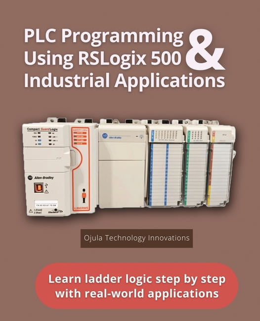 PLC Programming Using RSLogix 500 & Industrial Applications : Learn ...