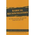 thumbnail image 1 of Pre-Owned Radical Reconciliation: Beyond Political Pietism and Christian Quietism (Paperback) 1570759766 9781570759765, 1 of 1
