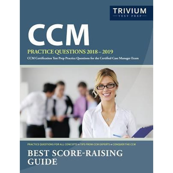 Pre-Owned CCM Practice Questions 2018-2019: CCM Certification Test Prep Practice Questions for the Certified Case Manager Exam (Paperback) 1635308097 9781635308099