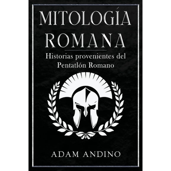 Mitología Romana: Historias provenientes del Pentatlón Romano, (Paperback)