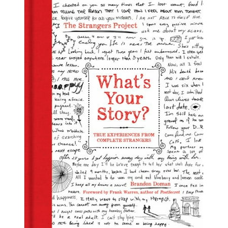 What's Your Story?: True Experiences from Complete Strangers (The