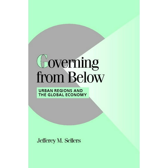 Cambridge Studies in Comparative Politic Governing from Below: Urban Regions and the Global Economy, (Paperback)