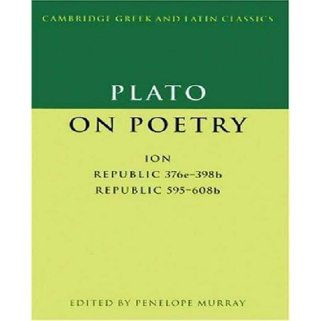 Platon sur la Poésie: Ion; République 376e-398b9; République 595-608b10