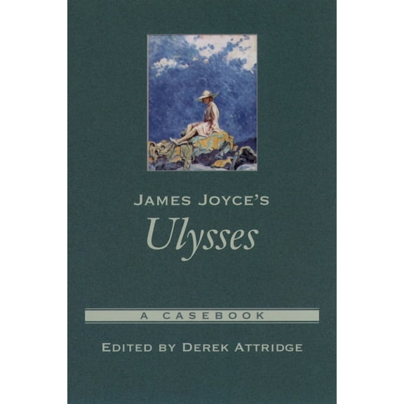 Casebooks in Criticism James Joyce's Ulysses: A Casebook, (Paperback)