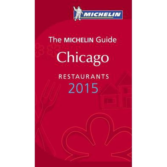 Pre-Owned MICHELIN Guide Chicago 2015 (Michelin Red Guide) (Paperback) 2067194127 9782067194120