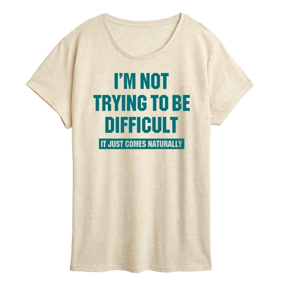 Instant Message - Not Trying To Be Difficult Short Sleeve Graphic T-Shirt