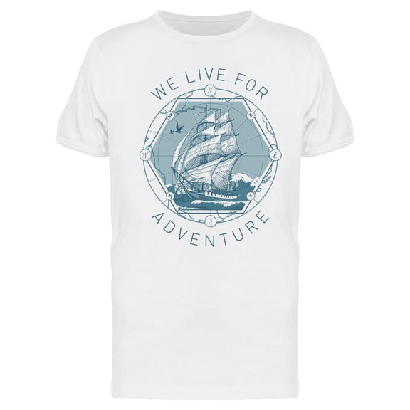 We Live For Adventure, Boat T-Shirt Men -Image by Shutterstock, Male Large