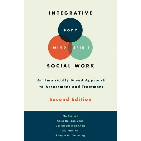 Integrative Body-Mind-Spirit Social Work: An Empirically Based Approach to Assessment and Treatment, (Hardcover)