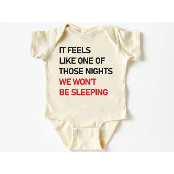 It Feels Like One Of Those Nights We Won't Be Sleeping Baby Bodysuit ,Funny New Born New Parent Baby Onesie®, New Mom Gift, Baby Shower Gift , Short Sleeve Tee Bella