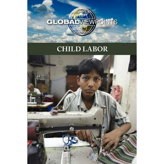 Global Viewpoints Child Labor, (Paperback)