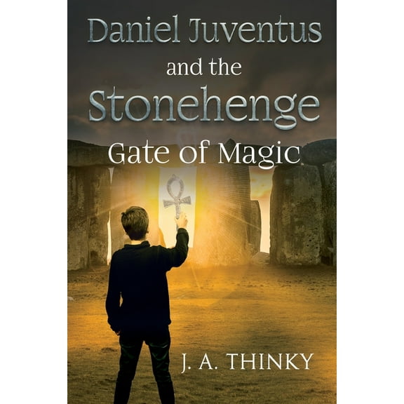 Daniel Juventus and the Stonehenge Gate of Magic, (Paperback)